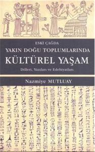 Eski Çağda Yakın Doğu Toplumlarında Kültürel Yaşam