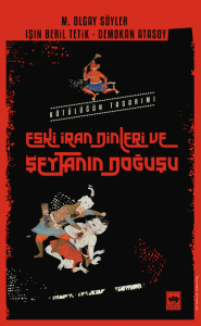 Eski İran Dinleri ve Şeytanın Doğuşu