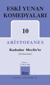 Eski Yunan Komedyaları 10 - Kadınlar Meclis'te