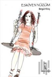 Eskiyen Yüzüm