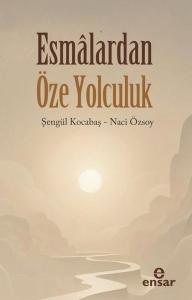 Esmalardan Öze Yolculuk