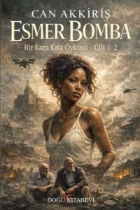 Esmer Bomba Bir Kara Kıta Öyküsü Cilt 1 - 2