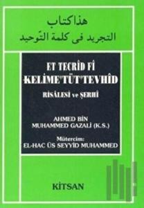 Et Tecrid Fi Kelime’Tüt’Tevhid Risalesi ve Şerhi