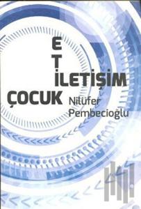Etik - İletişim - Çocuk