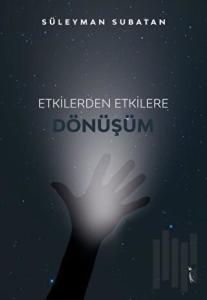 Etkilerden Etkilere Dönüşüm