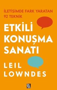Etkili Konuşma Sanatı - İletişimde Fark Yaratan 92 Teknik