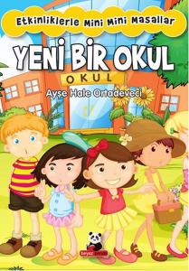 Etkinliklerle Mini Mini Masallar - Yeni Bir Okul