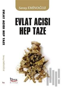 Evlat Acısı Hep Taze