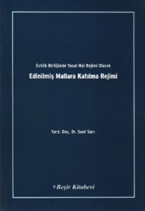 Evlilik Birliğinde Yasal Mal Rejimi Olarak Edinilmiş Mallara Katılma Rejimi