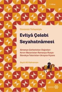 Evliya Çelebi Seyahatnamesi - Günümüz Türkçesiyle 7. Kitap