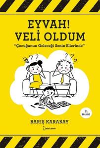 Eyvah! Veli Oldum - Çocuğunun Geleceği Senin Ellerinde