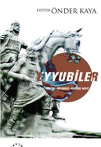 Eyyubiler  Yönetim - Diplomasi - Kültürel Hayat