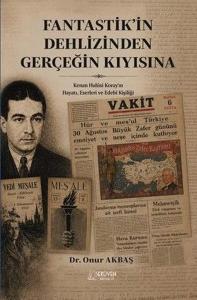 Fantastik'in Dehlizinden Gerçeğin Kıyısına - Kenan Hulusi Koray'ın Hayatı Eserleri ve Edebi Kişiliğ