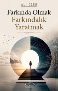 Farkında Olmak Farkındalık Yaratmak - Köşe Yazıları