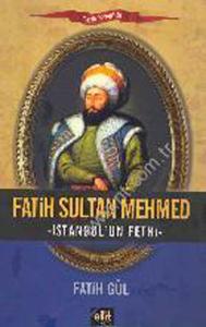 Fatih Sultan Mehmed - İstanbul'un Fethi