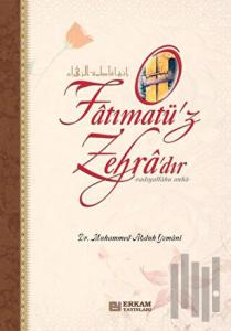 Fatımatü'z Zehra'dır (Ciltli)