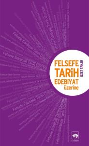 Felsefe, Tarih, Edebiyat Üzerine