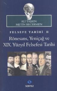 Felsefe Tarihi 2: Rönesans Yeniçağ ve 19. Yüzyıl Felsefesi Tarihi