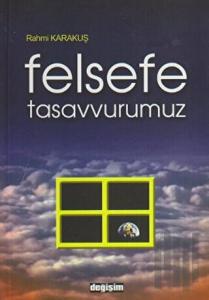 Felsefe Tasavvurumuz