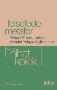 Felsefede Metafor - Felsefe Problemlerinin Metafor Yoluyla Açıklanması