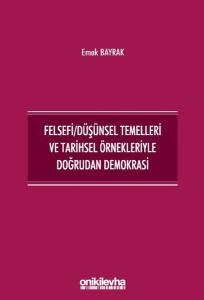 Felsefi - Düşünsel Temelleri ve Tarihsel Örnekleriyle Doğrudan Demokrasi