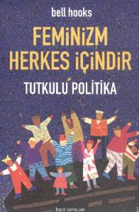 Feminizm Herkes İçindir  Tutkulu Politika (Cep Boy)