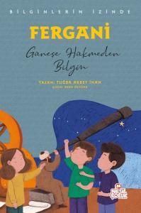 Fergani: Güneşe Hükmeden Bilgin - Bilginlerin İzinde