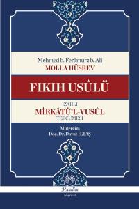 Fıkıh Usulü - İzahlı Mirkatül-Vusül Tercümesi