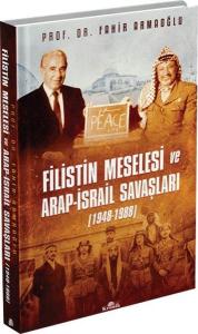 Filistin Meselesi ve Arap-İsrail Savaşları (Ciltli)