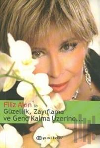 Filiz Akın ile Güzellik, Zayıflama ve Genç Kalma Üzerine...