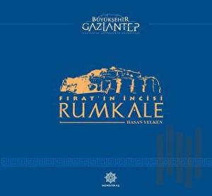 Fırat’ın İncisi Rumkale (Ciltli)