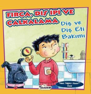 Fırça Diş İpi ve Çalkalama - Nasıl Sağlıklı Olunur Dizisi