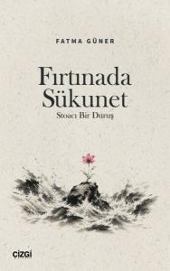 Fırtınada Sükunet Stoacı Bir Duruş