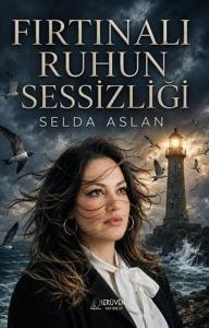 Fırtınalı Ruhun Sessizliği