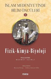 Fizik Kimya Biyoloji - İslam Medeniyetinde Bilim Öncüleri 4