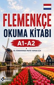 Flemenkçe Okuma Kitabı A1 - A2 - Dil Öğreniminde Pratik Yapmak İçin