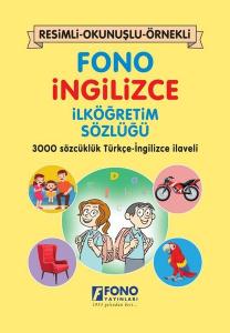 Fono İngilizce İlköğretim Sözlüğü - Resimli - Okunuşlu - Örnekli