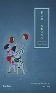 For Aeons - How to Say Yes and Not to a Deity