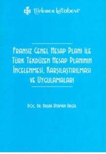 Fransız Genel Hesap Planı ile Türk Tekdüzen Hesap Planının İncelenmesi Karşılaştırılması ve Uygulam