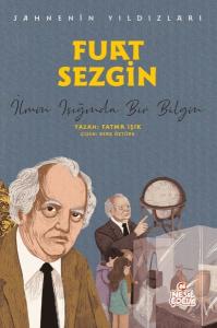 Fuat Sezgin: İlmin Işığında Bir Bilgin - Sahnenin Yıldızları