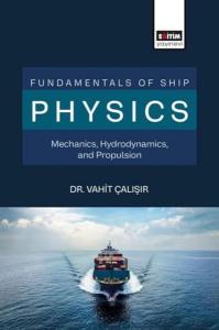 Fundamentals of Ship Physics Mechanics Hydrodynamics and Propulsion
