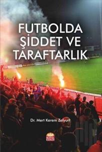 Futbolda Şiddet ve Taraftarlık