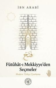 Fütuhat - ı Mekkiyye'den Seçmeler - Modern Bir Uyarlama