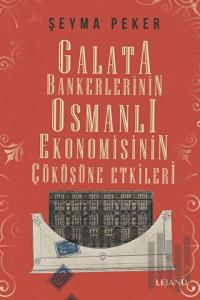 Galata Bankerlerinin Osmanlı Ekonomisinin Çöküşüne Etkileri