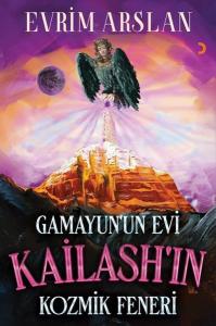 Gamayun'un Evi - Kailash'ın Kozmik Feneri