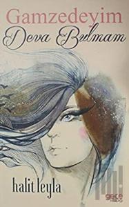 Gamzedeyim Deva Bulmam