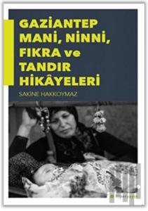 Gaziantep Mani, Ninni, Fıkra ve Tandır Hikayeleri