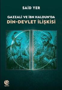 Gazzali ve İbn Haldun'da Din - Devlet İlişkisi