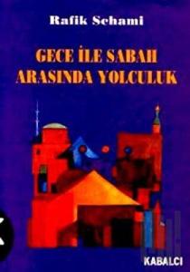 Gece ile Sabah Arasında Yolculuk