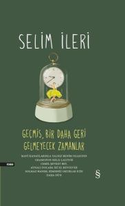 Geçmiş, Bir Daha Geri Gelmeyecek Zamanlar (Ciltli)